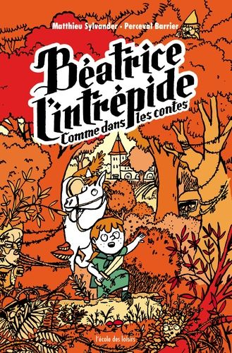 Béatrice L'intrépide Tome 3 - Comme Dans Les Contes