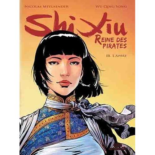 Shi Xiu - Reine Des Pirates - Tome 3 : Oppositions