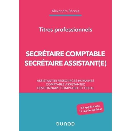 Secrétaire Comptable Et Secrétaire Assistant(E). Titres Professionnels - Assistant(E) Ressources Humaines - Comtable Assistant(E). Gestionnaire Comptable Et Fiscale