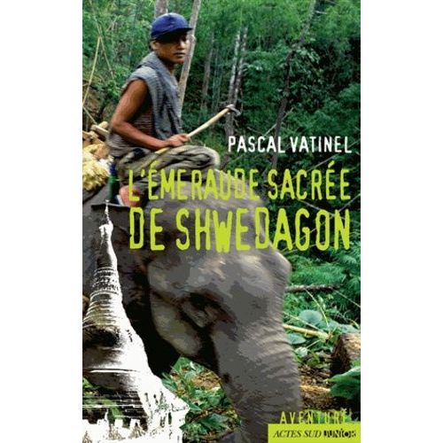 L'émeraude Sacrée De Shwedagon
