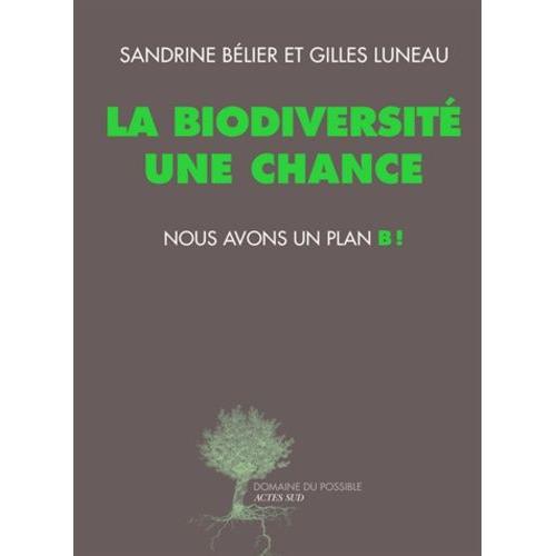 La Biodiversité, Une Chance - Nous Avons Un Plan B !