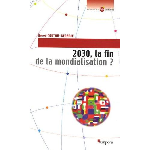 2030, La Fin De La Mondialisation ?