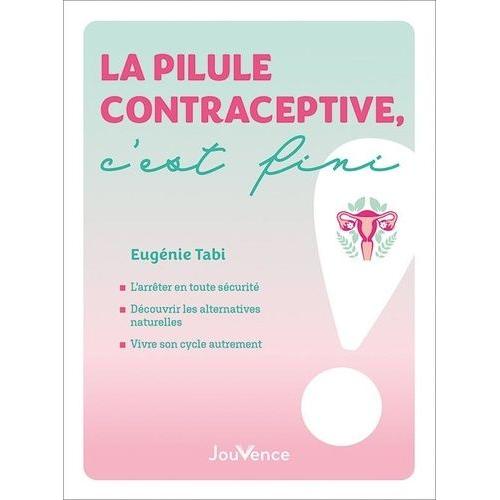 La Pilule Contraceptive, C'est Fini