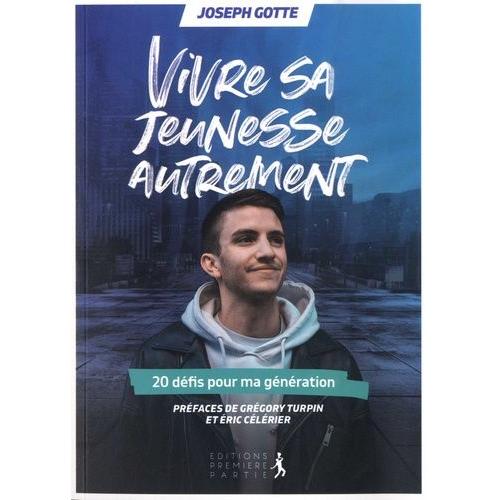 Vivre Sa Jeunesse Autrement - 20 Défis Pour Ma Génération