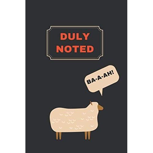 Duly Noted - Bee Ruled Notebook Journal - 108 Pages: Back To School , Journal For Jotting Down What Is Noteworthy