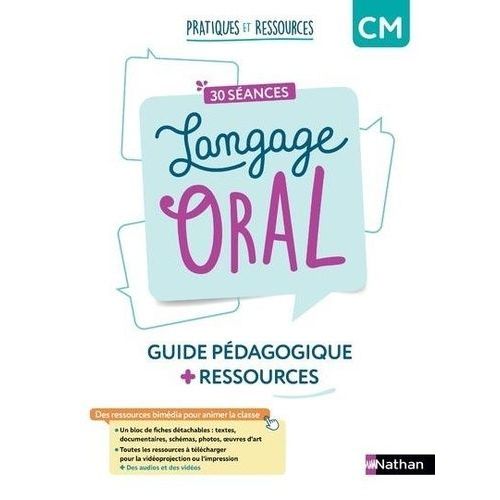 30 Séances Langage Oral Cm - Guide Pédagogique + Ressources