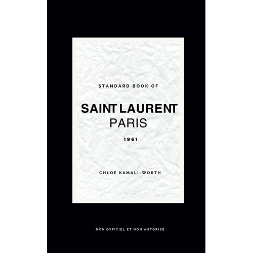 Standard Book Of Yves Saint Laurent (Version Francaise): La Révolution De L'élégance