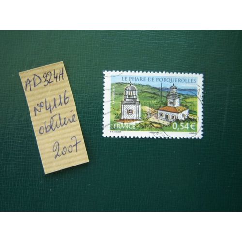 Ad 324 H // Timbre Oblitéré France 2007*N°4116 " Le Phare De L'île De Porquerolles (Var/83) 1830
