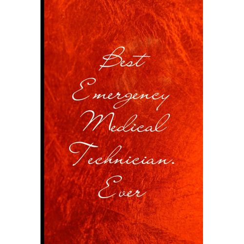 Best Emergency Medical Technician Ever: Coworker Notebook, Sarcastic Humor.110 Pages Funny Notebook For The Office (6x9 Inchs).