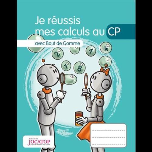 Je Réussis Mes Calculs Au Cp Avec Bout De Gomme