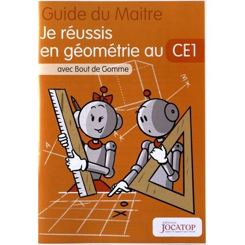 Je Réussis En Géométrie Au Ce1 Avec Bout De Gomme - Guide Du Maitre