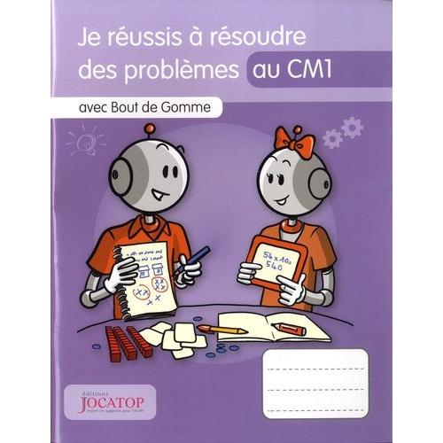 Je Réussis À Résoudre Des Problèmes Au Cm1 Avec Bout De Gomme