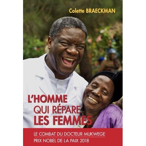 L'homme Qui Répare Les Femmes - Le Combat Du Docteur Mukwege