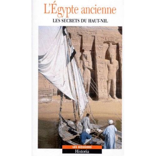L'egypte Ancienne - Les Secrets Du Haut-Nil