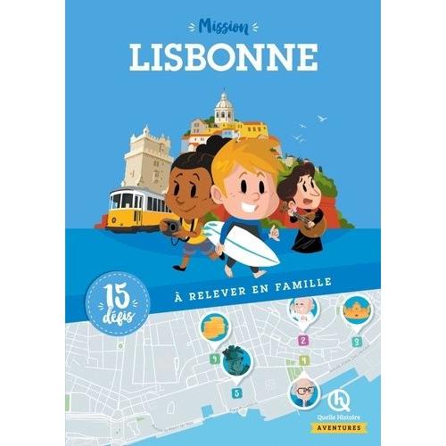 Mission Lisbonne - 15 Défis À Reveler En Famille