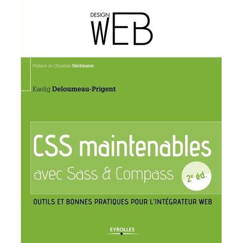 Css Maintenables Avec Sass Et Compass - Outils Et Bonnes Pratiques Pour L'intégrateur Web