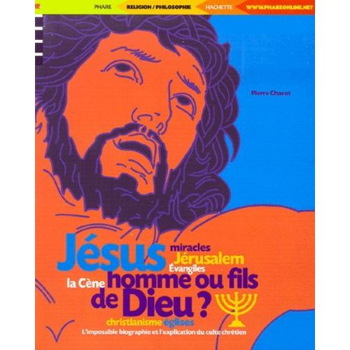 Jésus, Homme Ou Fils De Dieu ?