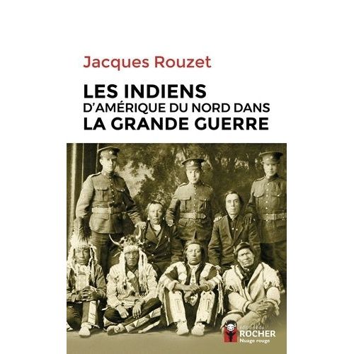 Les Indiens D'amérique Du Nord Dans La Grande Guerre