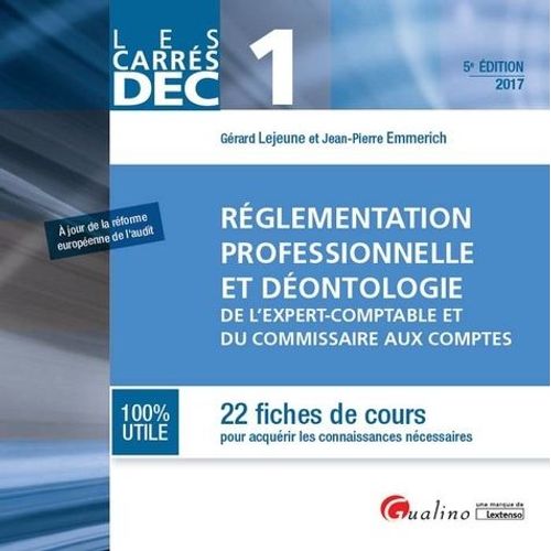 Réglementation Professionnelle Et Déontologie De L'expert-Comptable Et Du Commissaire Aux Comptes Dec 1 - 22 Fiches De Cours Pour Acquérir Les Connaissances Nécessaires