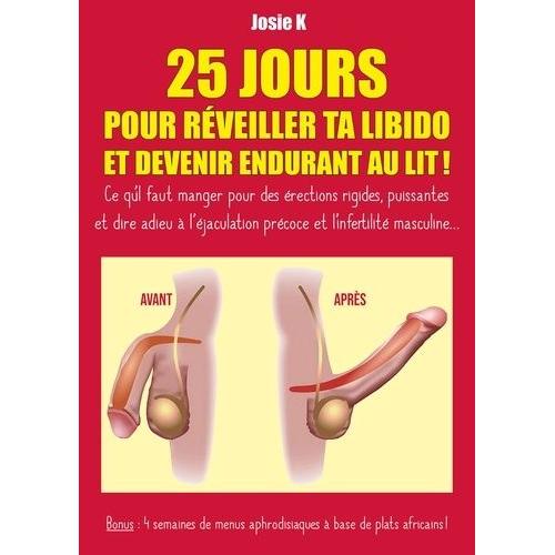 25 Jours Pour Réveiller Ta Libido Et Devenir Endurant Au Lit !