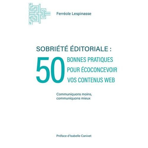 Sobriété Éditoriale - 50 Bonnes Pratiques Pour Écoconcevoir Vos Contenus Web