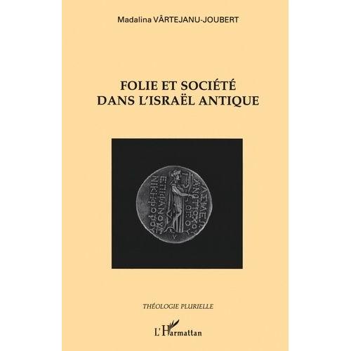 Folie Et Société Dans L'israël Antique