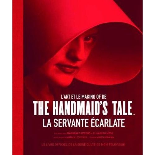 L'art Et Le Making Of De The Handmaid's Tale La Servante Écarlate