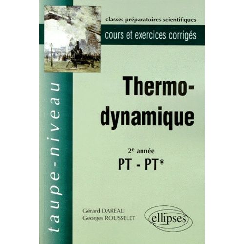 Thermodynamique 2eme Annee Pt-Pt'. Cours Et Exercices Corrigés