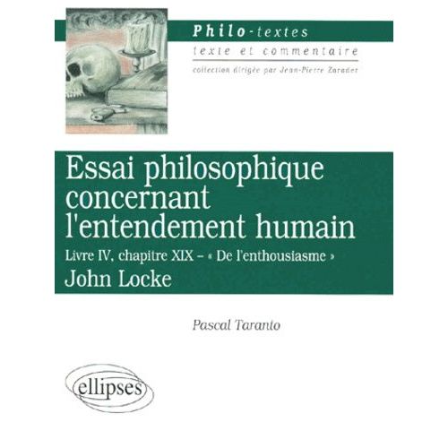 Essai Philosophique Concernant L'entendement Humain - Livre Iv, Chapitre Xix : " De L'enthousiasme", John Locke