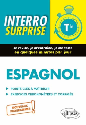 Espagnol Tle - Points Clés À Maîtriser, Exercices Chronométrés Et Corrigés