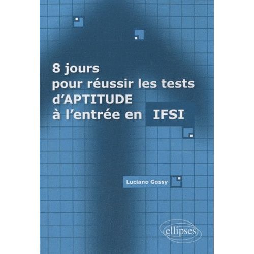 8 Jours Pour Réussir Les Tests D'aptitude À L'entrée En Ifsi