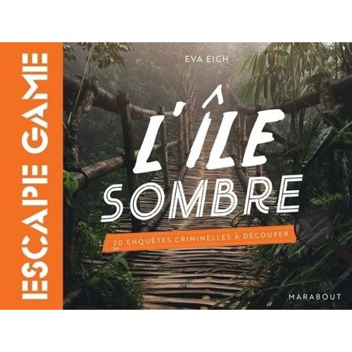 Escape Game L'île Sombre - 20 Enquêtes Criminelles À Découper
