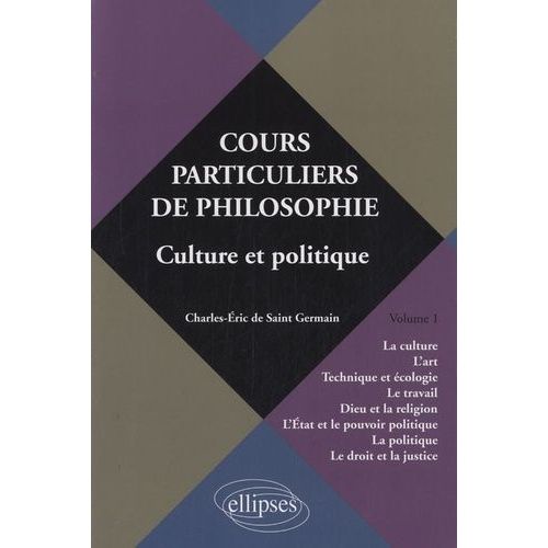 Cours Particuliers De Philosophie - Volume 1, Culture Et Politique