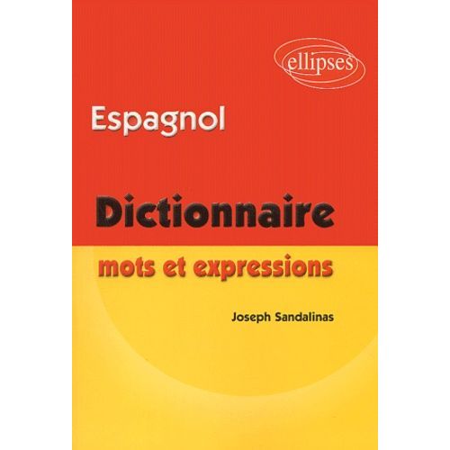 Dictionnaire Espagnol - Mots Et Expressions