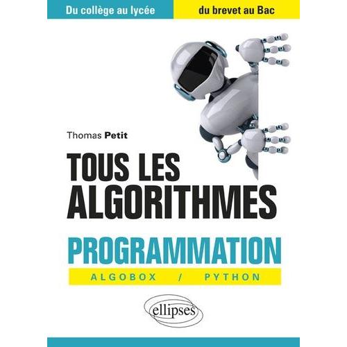 Tous Les Algorithmes - Programmation Algobox / Python, Du Collège Au Lycée, Du Brevet Au Bac