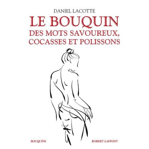 Le Bouquin Des Mots Savoureux, Cocasses Et Polissons