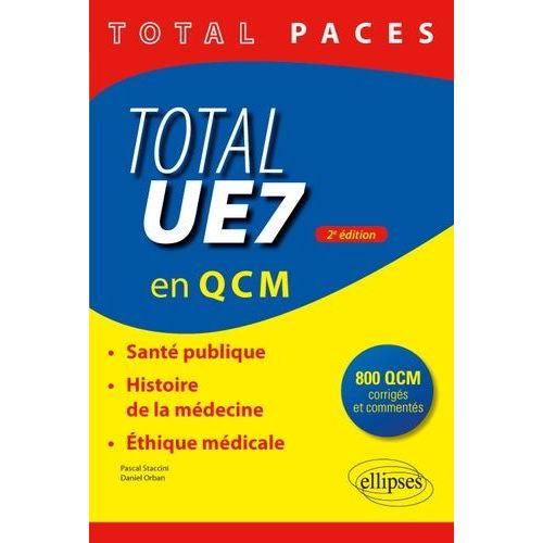 Total Ue7 En Qcm - Santé Publique, Histoire De La Médecine, Éthique Médicale