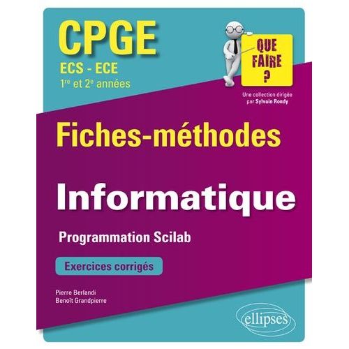 Informatique Cpge Ecs Et Ece 1re Et 2e Années - Programmation Scilab - Fiches-Méthodes Et Exercices Corrigés