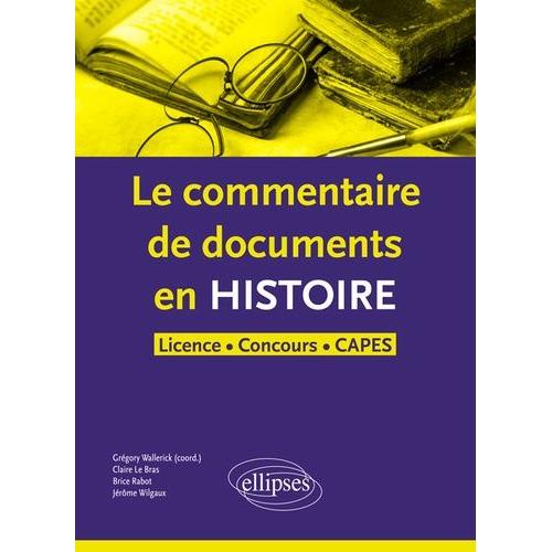 Le Commentaire De Document En Histoire Licence, Concours, Capes