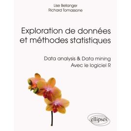 Exploration De Données Et Méthodes Statistiques - Data Analysis & Data Mining Avec Le Logiciel R