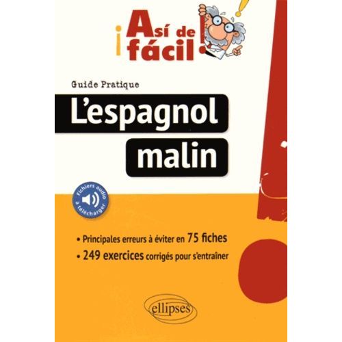 Asi De Facil ! L'espagnol Malin - 75 Fiches Pour Réussir, Exercices Corrigés