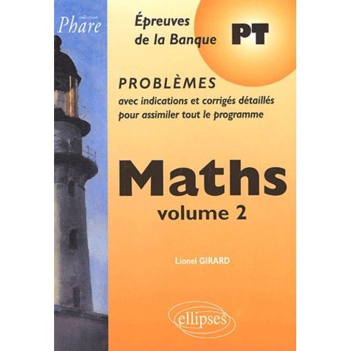 Maths - Volume 2, Epreuves De La Banque Pt