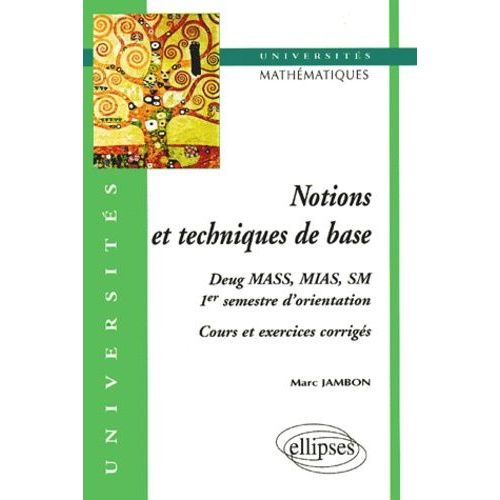 Mathematiques, Notions Et Techniques De Base - Cours Et Exercices Corrigés