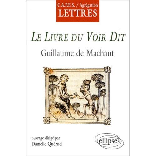 Le Livre Du Voir Dit - Guillaume De Machaut