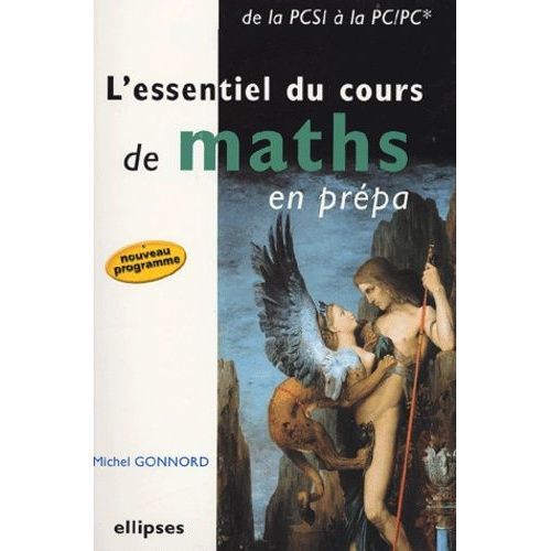 L'essentiel Du Cours De Maths En Prépa - De La Pcsi À La Pc/Pc*