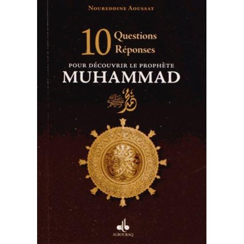 10 Questions-Réponses Pour Découvrir Le Prophète Muhammad