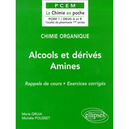 Alcools Et Dérivés, Amines - Rappels De Cours, Exercices Corrigés