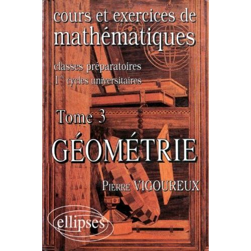 Cours Et Exercices De Mathematiques - Tome 3, Géométrie