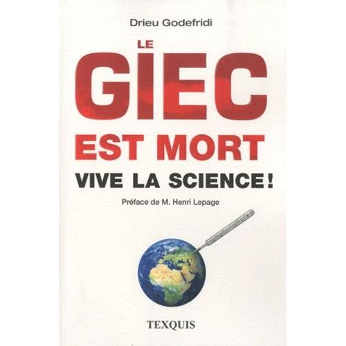 Le Giec Est Mort, Vive La Science !