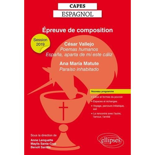 Epreuve De Composition Capes Espagnol - César Vallejo, Poemas Humanos Et Espana, Aparta De Mi Este Caliz In Obra Poética Completa - Ana Maria Matute, Paraiso Inhabitado